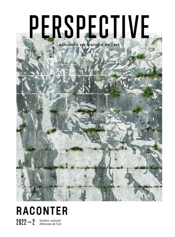 Cover of Perspective: actualité en histoire de l'art, 2022-2, Raconter